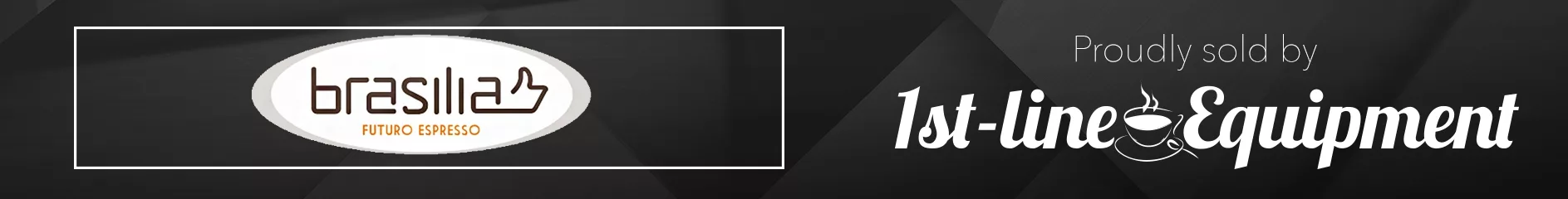 A banner with the Brasilia coffee espresso logo on the left and the text Proudly sold by 1st-line Equipment on the right, over a dark, geometric background. © 2025 1st-line.com
