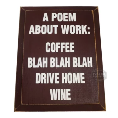 A brown sign with white text displaying: A Poem About Work: Coffee, blah blah blah... © 2025 1st-line.com