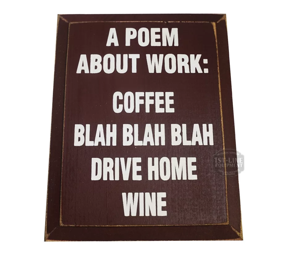 A brown sign with white text displaying: A Poem About Work: Coffee, blah blah blah... © 2025 1st-line.com