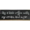 A discontinued black wooden sign with white whimsical text: Give me coffee to change the things I can...—a playful coffee quote for your space. © 2025 1st-line.com