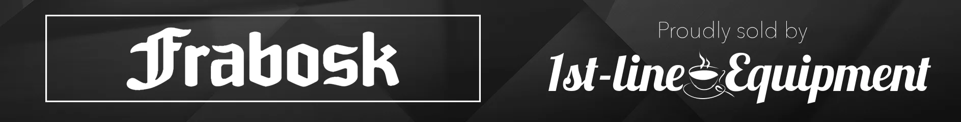 Black banner with Frabosk in bold white font on the left, and Proudly sold by 1st-line Equipment in elegant white script on the right, set against a geometric dark background. © 2025 1st-line.com