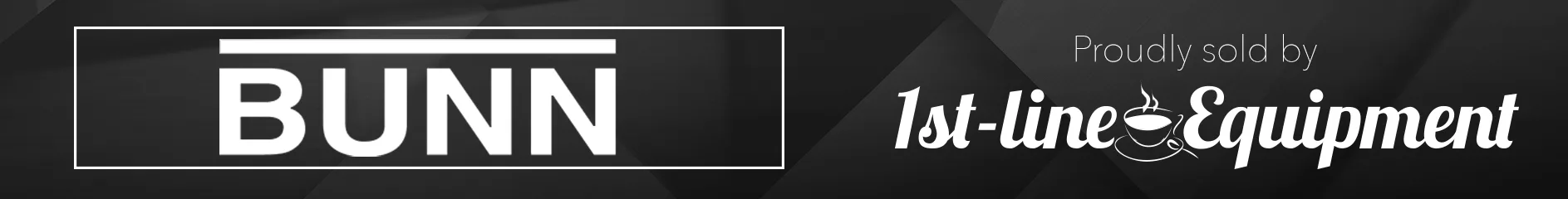 BUNN logo in bold white letters on a dark geometric background, with the text Proudly sold by 1st-line Equipment featuring a coffee cup graphic. © 2025 1st-line.com