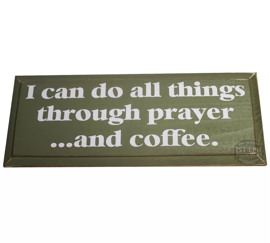 The I Can Do All Things Through Prayer & Coffee Sign is a green rectangular decor piece with white text—ideal for coffee lovers who value prayer. © 2025 1st-line.com