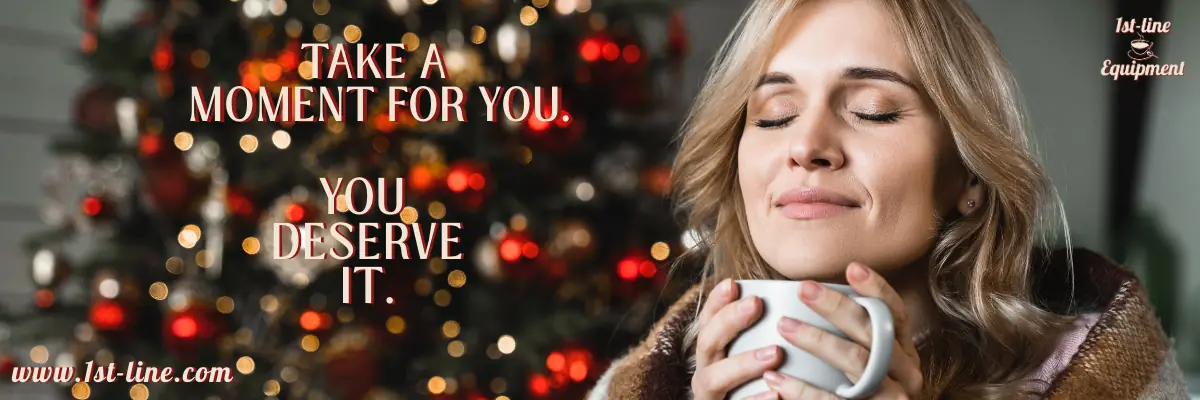 A woman with closed eyes smiles peacefully while holding a mug, with a blurred Christmas tree in the background. Text reads: Take a moment for you. You deserve it—and enjoy our latest deals. Logos for 1st-line Equipment are visible.