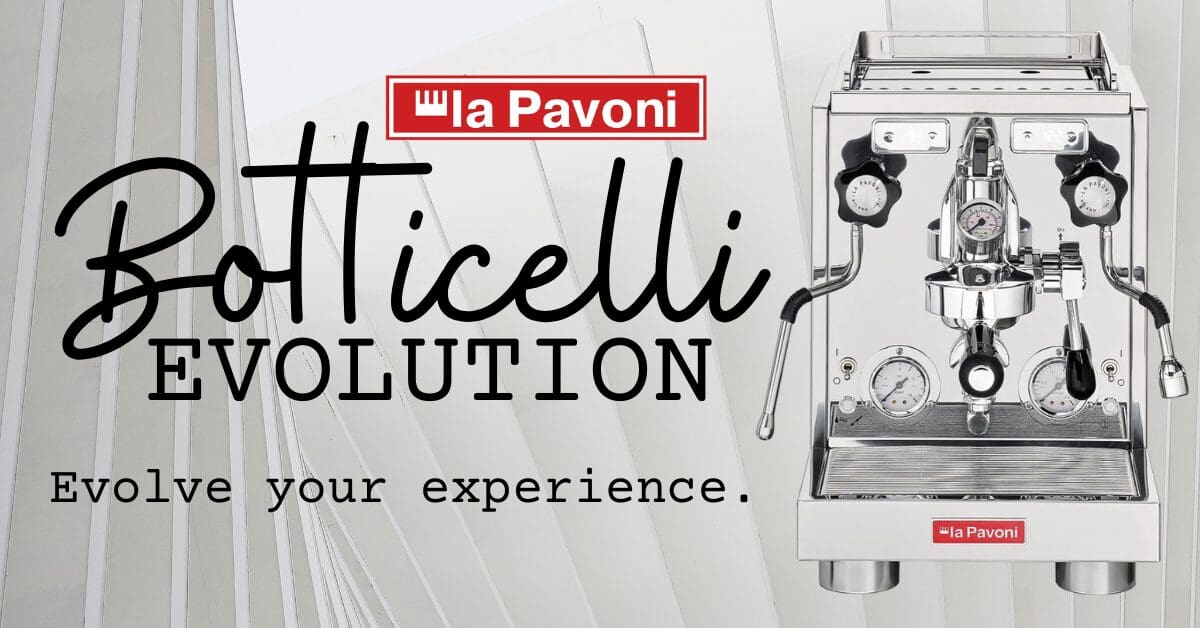 La Pavoni Botticelli Evolution premium espresso machine on the right, with bold black script reading Botticelli EVOLUTION and smaller text below saying Evolve your experience. Abstract white and gray background.