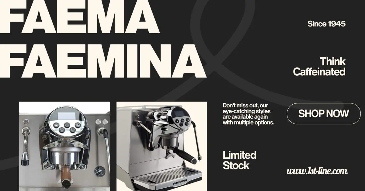 Ad for FAEMA FAEMINA premium espresso machines showing two models side by side, with text promoting limited stock, availability since 1945, and a Shop Now button. Website link and Think Caffeinated slogan included.